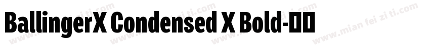 BallingerX Condensed X Bold字体转换